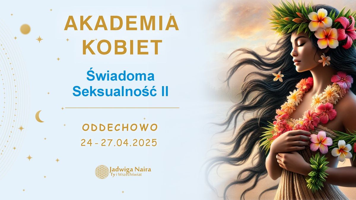 AKADEMIA KOBIET -  \u015awiadoma Seksualno\u015b\u0107 II