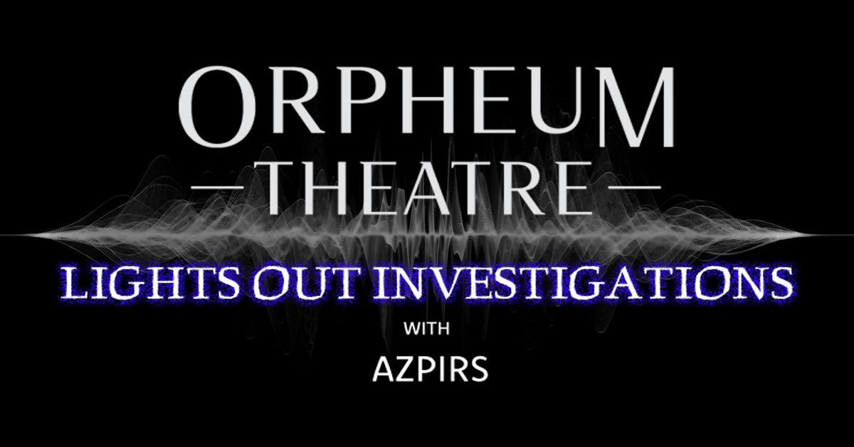 Orpheum Lights Out Investigation 