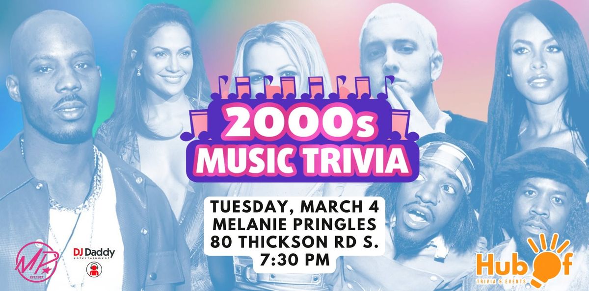 2000's Music TRIVIA NIGHT - Melanie Pringles (Whitby)