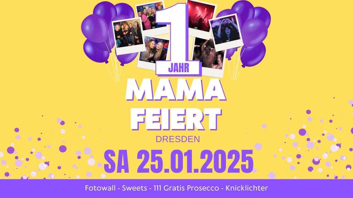 1 Jahr MAMA FEIERT am 25.01.2025 im Arteum Dresden