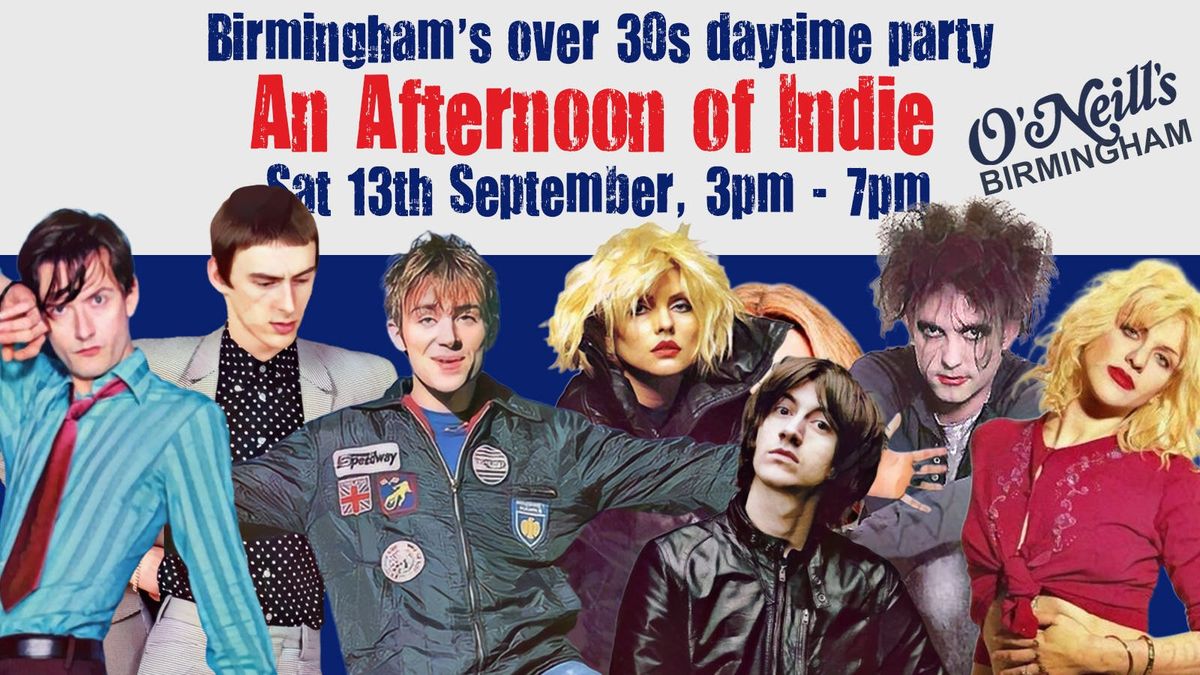 BIRMINGHAM: An Afternoon of indie - Indie for the over 30s: 13th September, 3pm-7pm