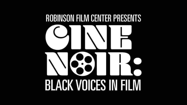 CineNOIR: Black Voices In Film