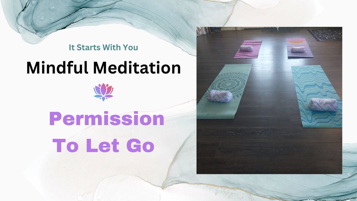 Mindful Meditation- Permission To Let Go