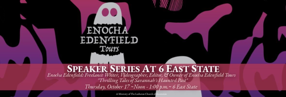 Enocha Edenfield: "Thrilling Tales of Savannah's Haunted Past"