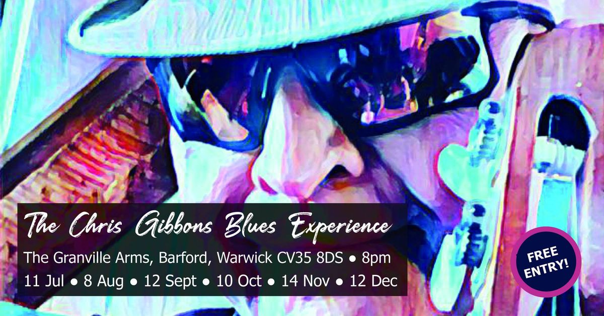 The Chris Gibbons Blues Experience - The Granville Arms, 8pm