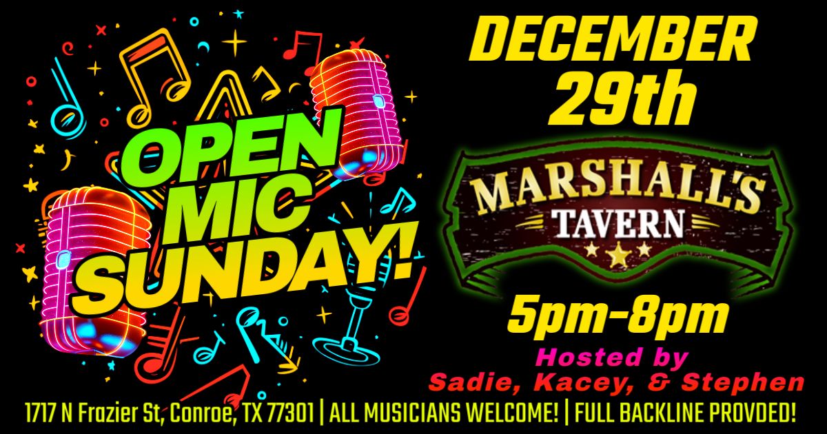 OPEN MIC SUNDAY! @ Marshall's Tavern - Conroe