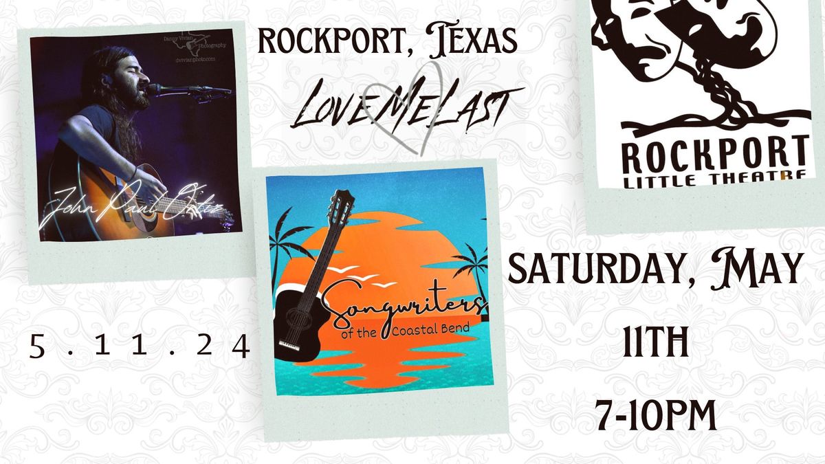 Love Me Last at Rockport Little Theatre (Songwriters of the Coastal Bend)