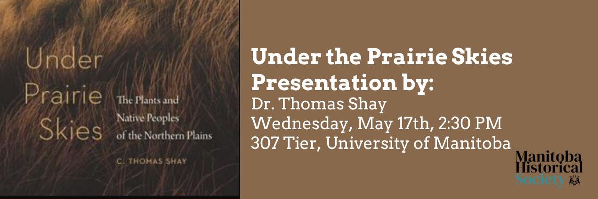 Under the Prairie Skies - Presentation by Dr. Thomas Shay