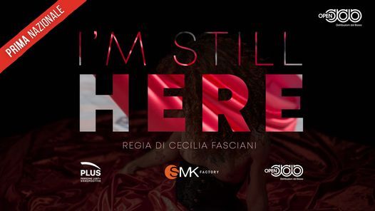 I'm Still Here - Firenze \u2022 PRIMA NAZIONALE [Cinema La Compagnia]
