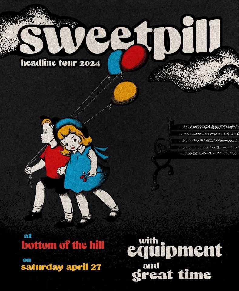 Sweet Pill ~ Equipment ~ Great Time