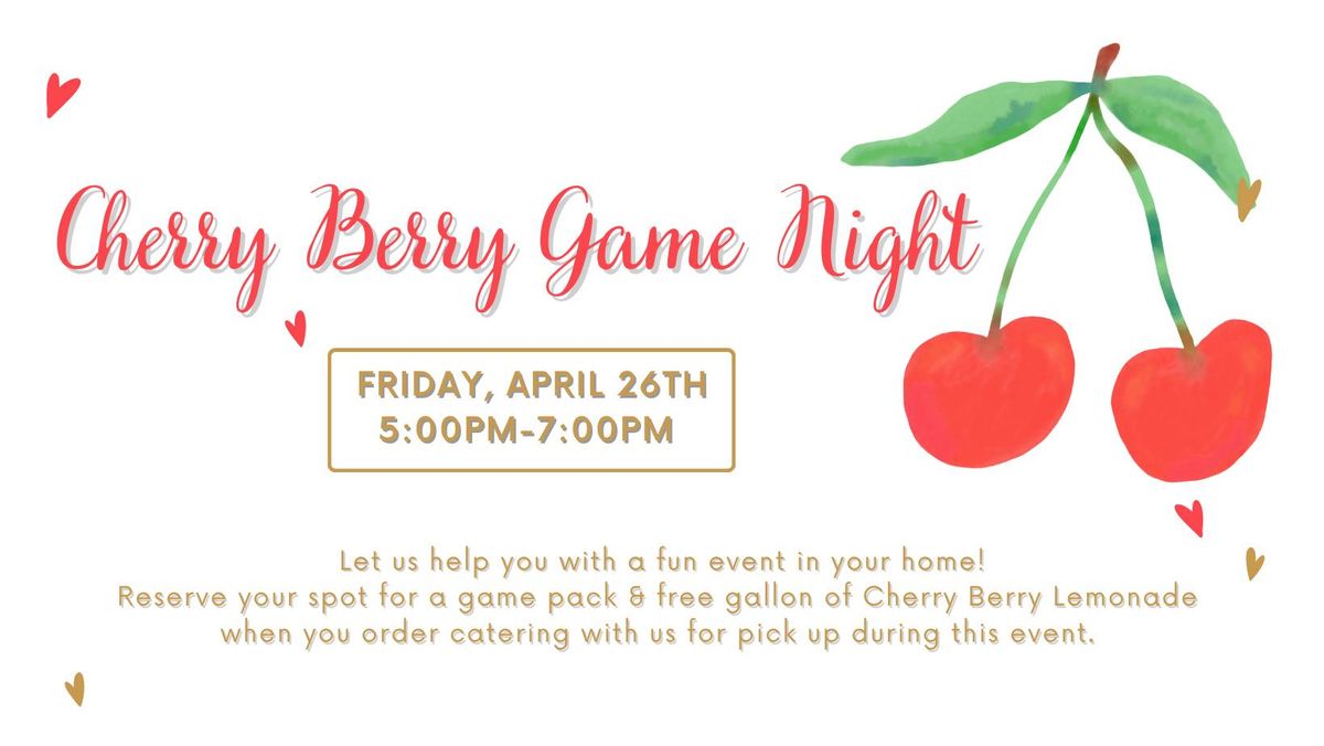 Cherry Berry Game Night #2 at HOME
