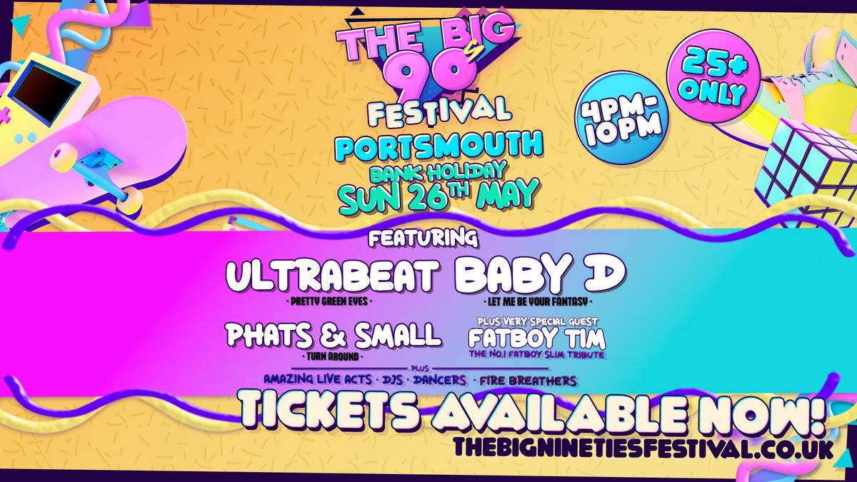 The Big Nineties Festival - Portsmouth ( Over 25's )