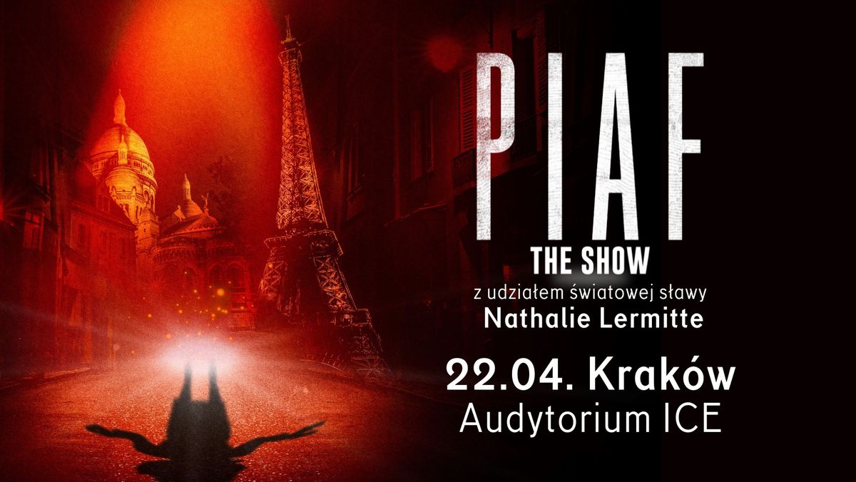 22.04.2025 Piaf The Show | Krak\u00f3w, Audytorium ICE