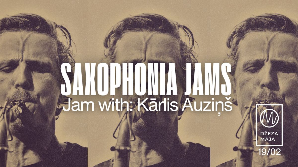 SAXOPHONIA JAM SESSIONS | JAM with K\u0101rlis Auzi\u0146\u0161