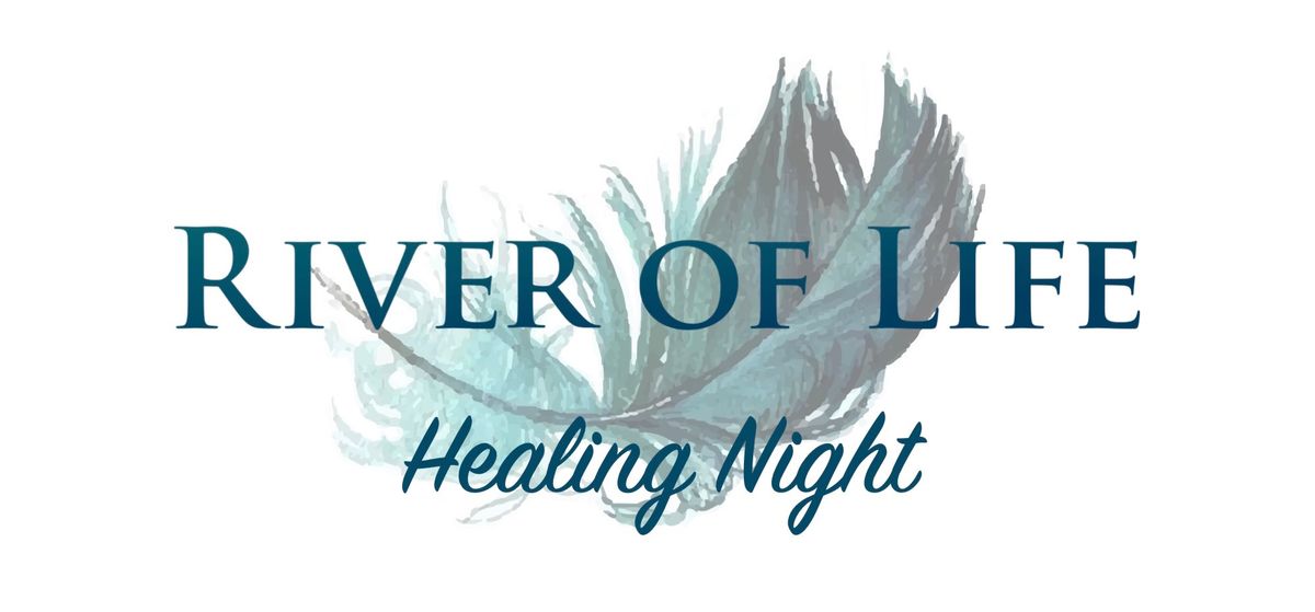 River of Life night of worship and healing