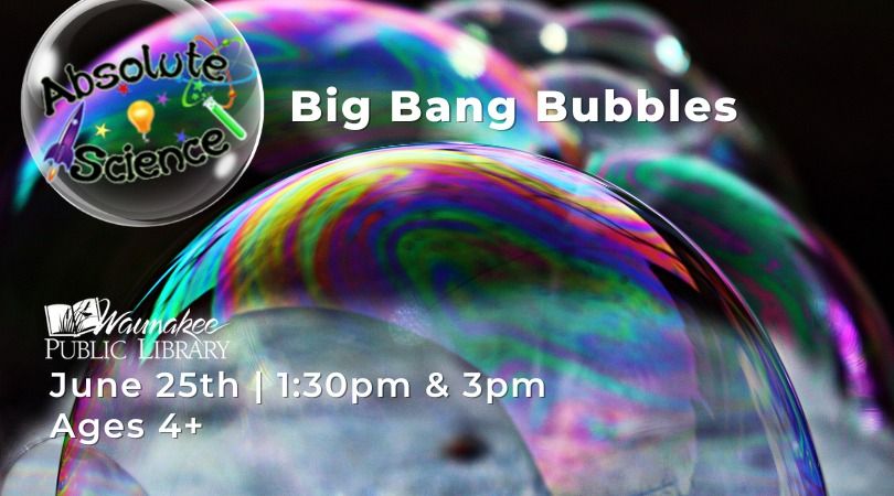 Absolute Science: Big Bang Bubbles
