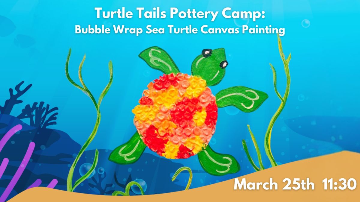 Turtle Tails Pottery Camp: Bubble Wrap Sea Turtle Canvas Painting