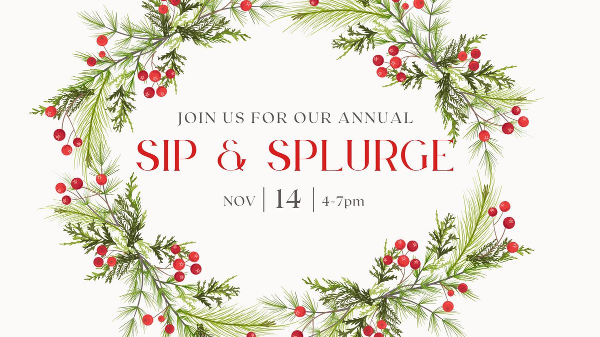 Annual Sip & Splurge!