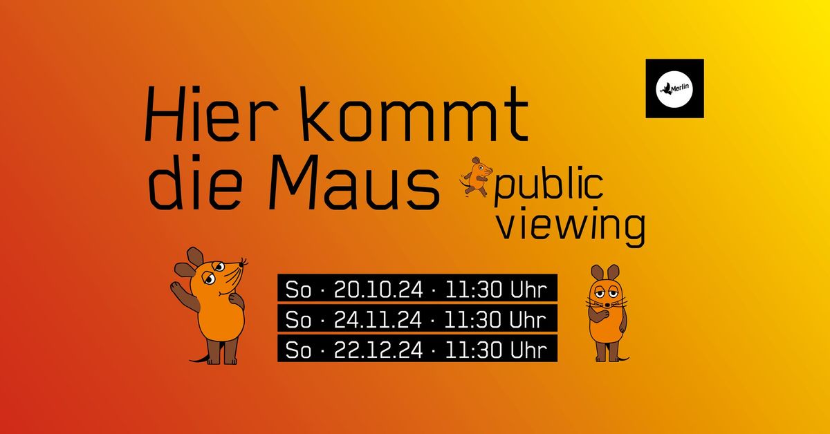 public viewing: Die Sendung mit der Maus \u25d8 Merlin \u2013 Stuttgart