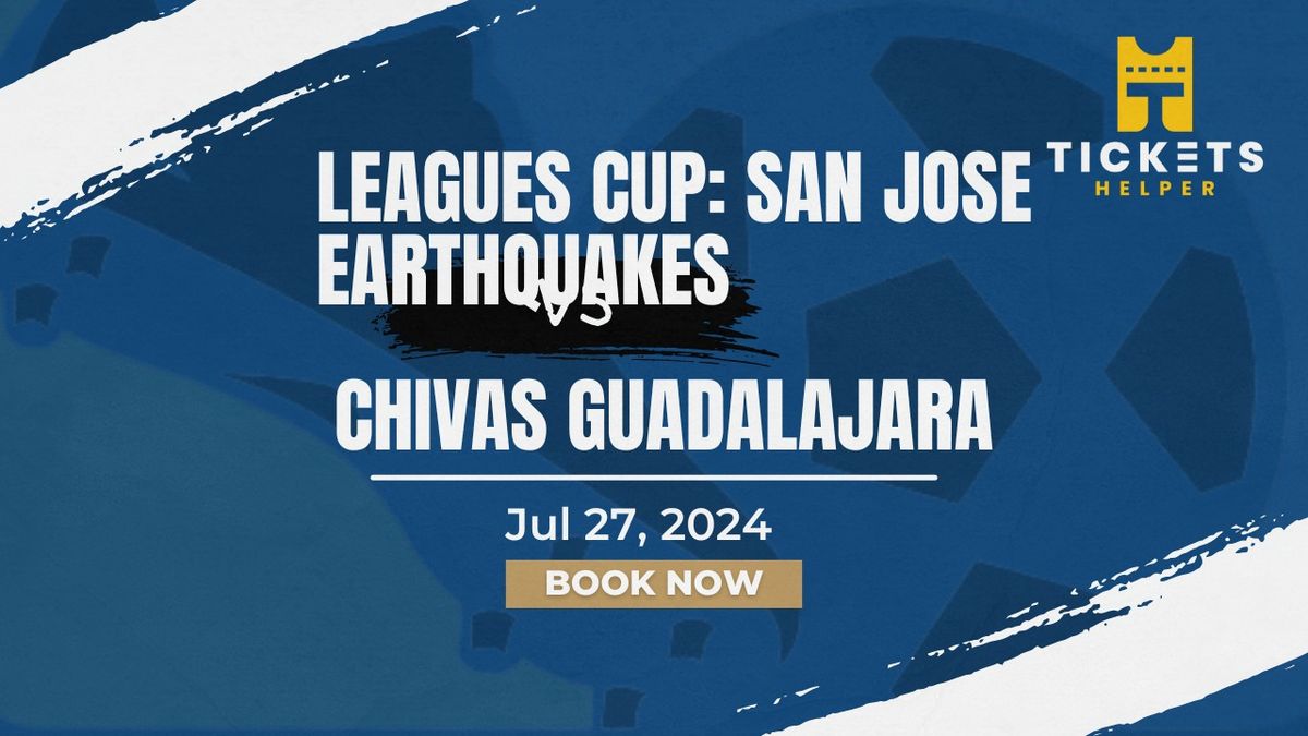 Leagues Cup: San Jose Earthquakes vs. Chivas Guadalajara