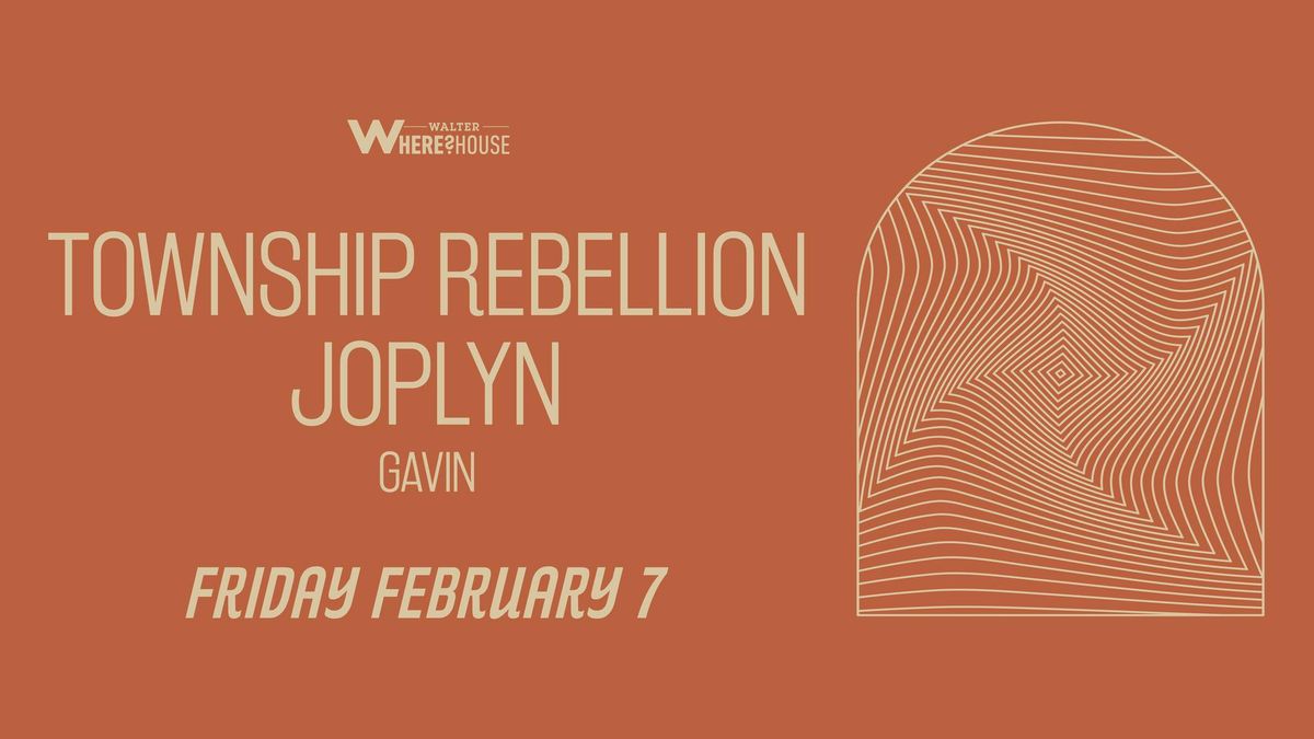 Township Rebellion + Joplyn at Walter Wherehouse