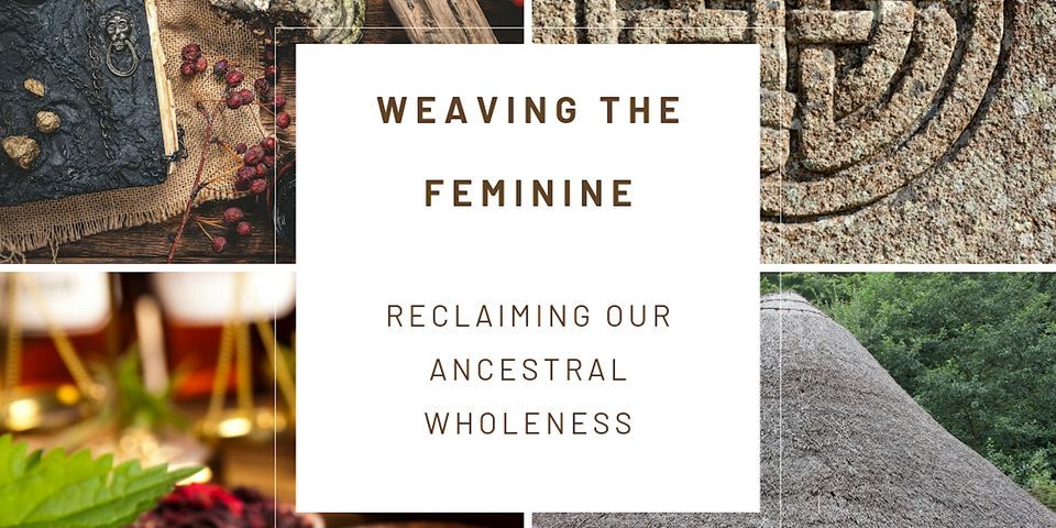 Weaving the Feminine - May