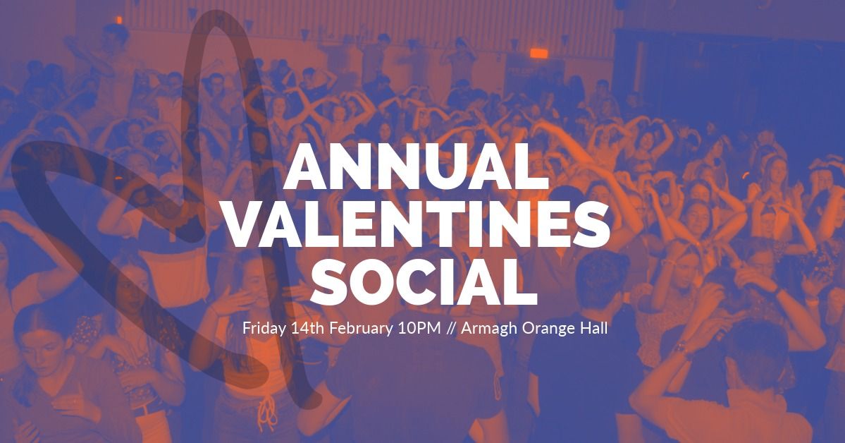 Annual Valentines Social (16+) \/\/ Armagh Orange Hall