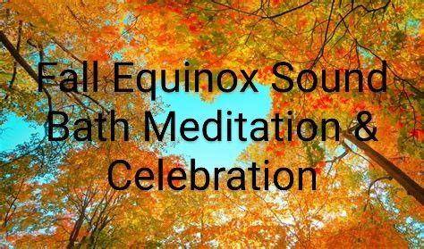 Fall Equinox Sound Bath Meditation & Celebration 