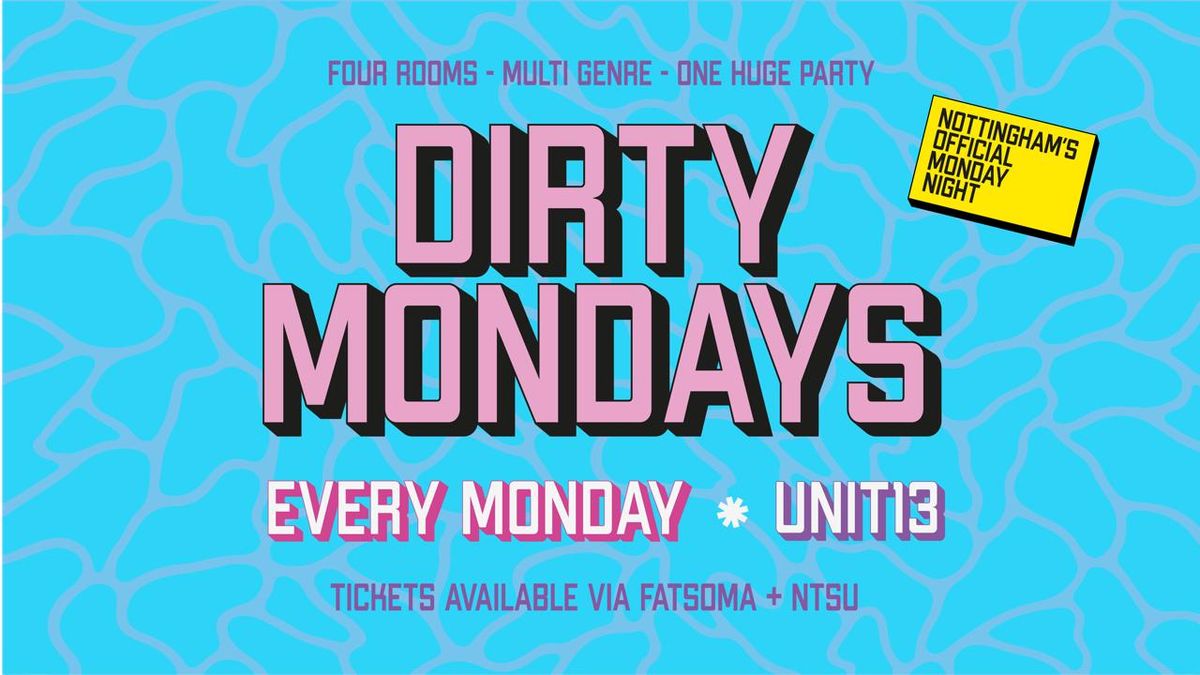 Dirty Mondays - EVERY MONDAY