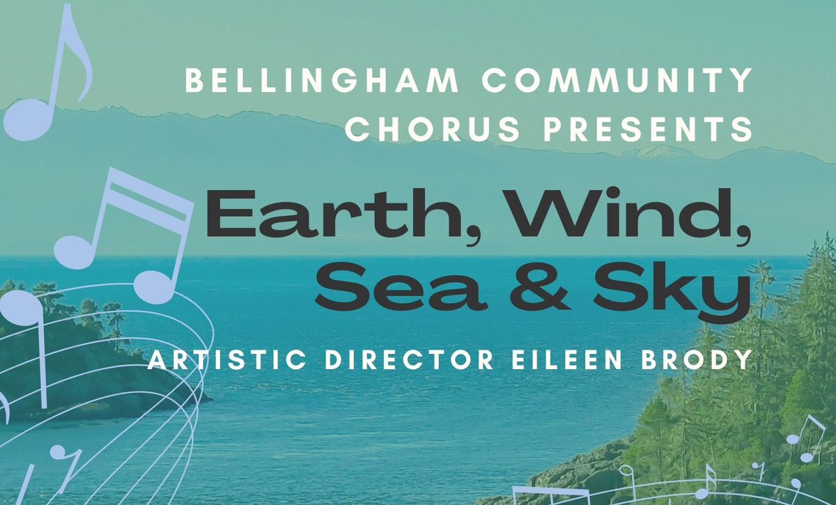Bellingham Community Chorus Presents Earth, Wind, Sea & Sky