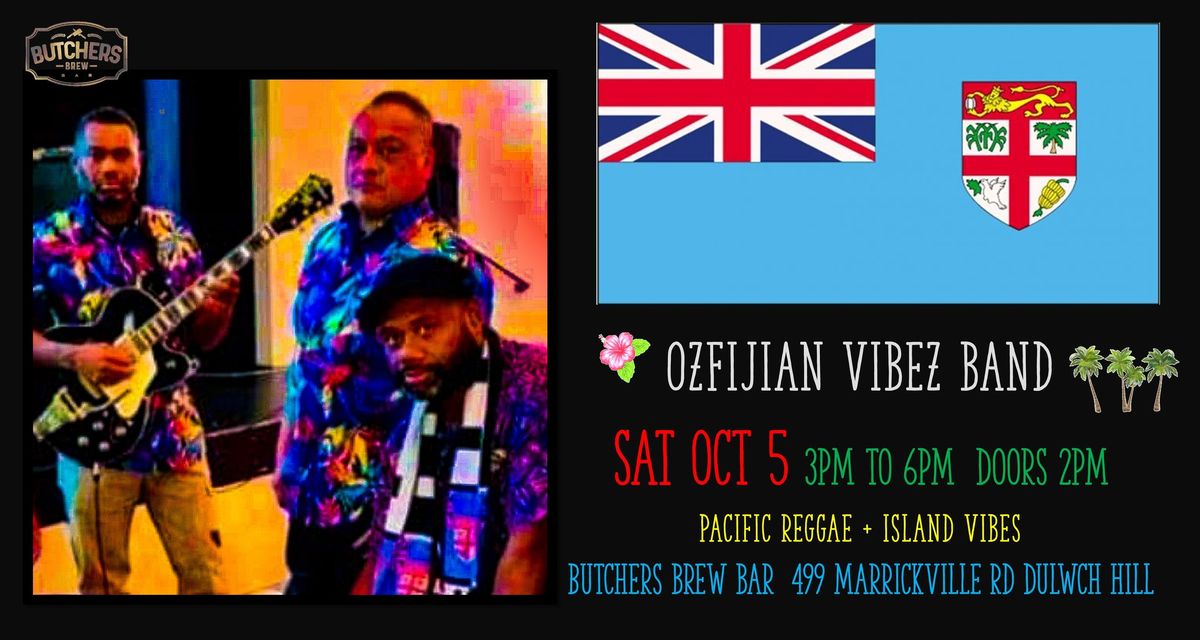 OZFIJIAN VIBEZ CELEBRATING FIJI DAY - LIVE AT BUTCHERS BREW BAR!