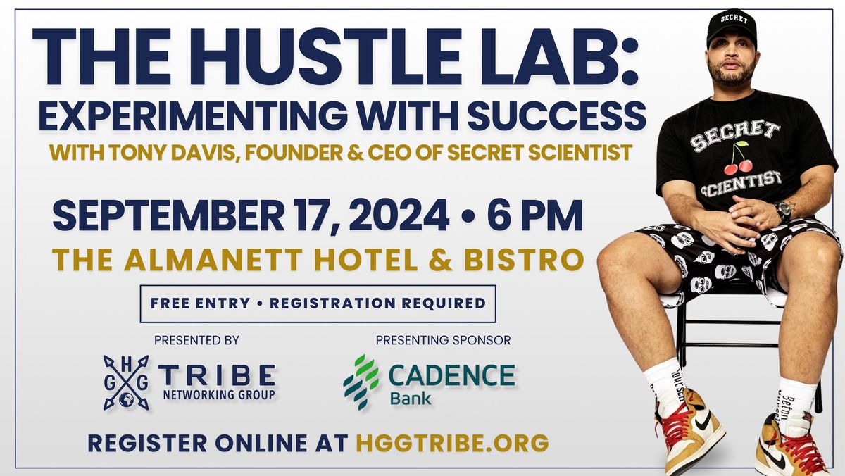 The Hustle Lab: Experimenting with Success with Tony Davis