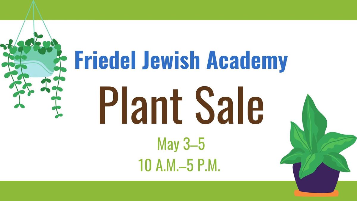 Plant Sale Benefitting Friedel Jewish Academy