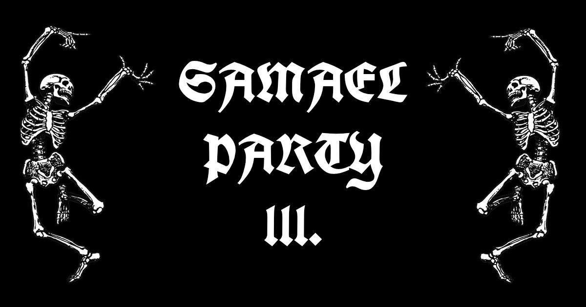 Samael Party lll. 