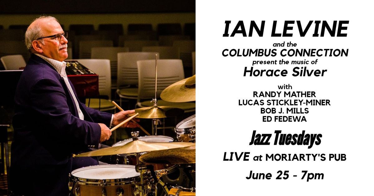 Jazz Tuesdays w\/ Ian LeVine & the Columbus Connection play Horace Silver