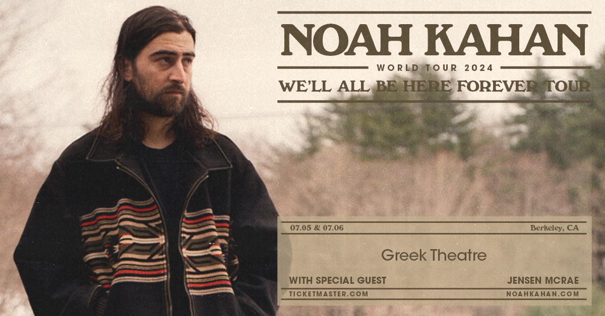 Noah Kahan: We'll All Be Here Forever Tour at Greek Theatre - Two Nights!