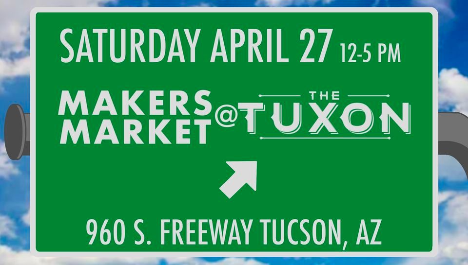 2024 Spring Makers Market @ The Tuxon