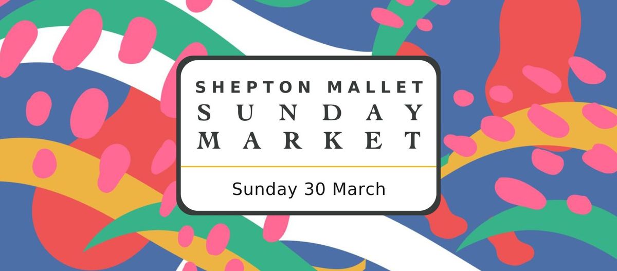 Shepton Mallet Sunday Market