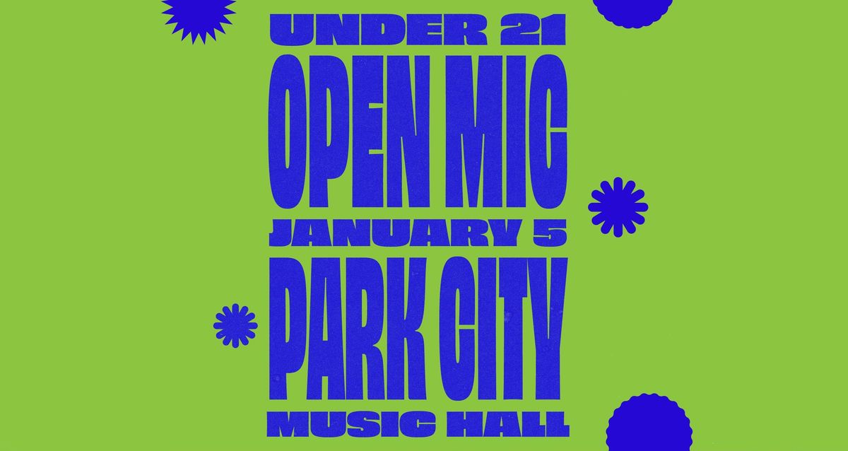 \u200b Park City Under 21 Open Mic