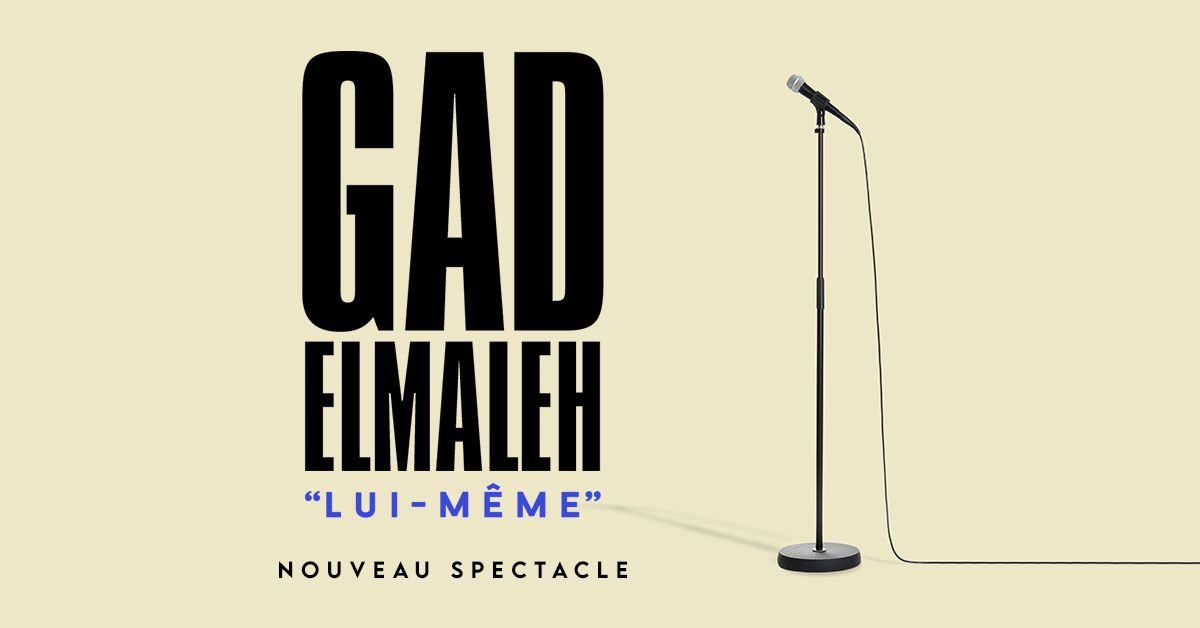 Gad Elmaleh \u00ab Lui-m\u00eame \u00bb \u2022 16\/01\/2025 \u2022 Le Libert\u00e9, Rennes