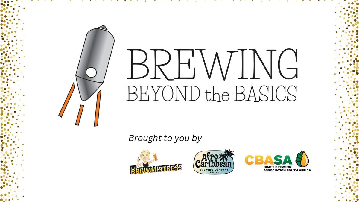 Brewing Beyond the Basics - A homebrewing course