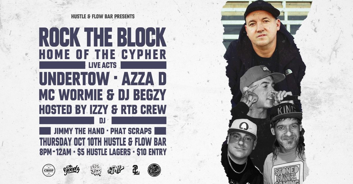 ROCK THE BLOCK - UNDERTOW \/ AZZA D \/ MC WORMIE & DJ BEGZY