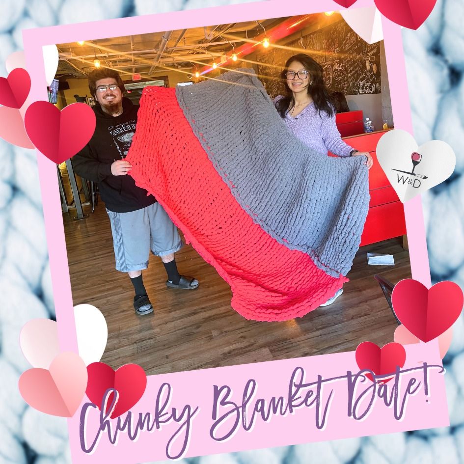 \ud83e\uddf6\ud83d\udc97 AFTERNOON DATE | Chunky Blanket Workshop