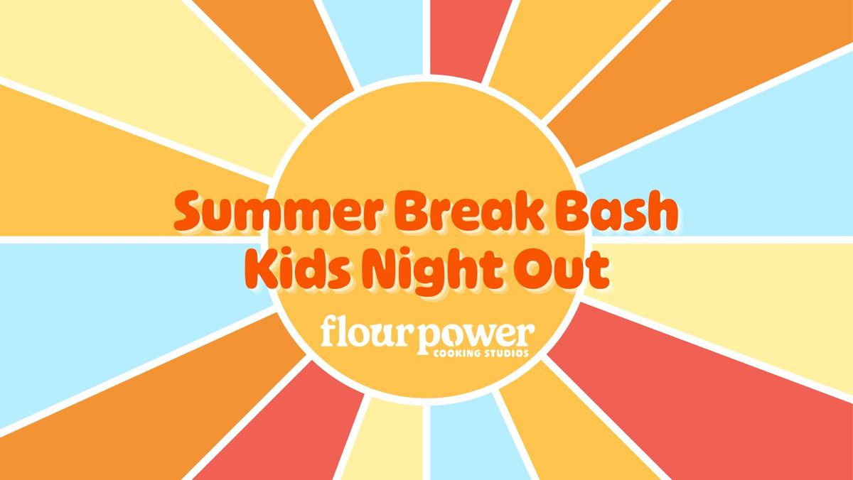 Kids Night Out - Summer Break Bash