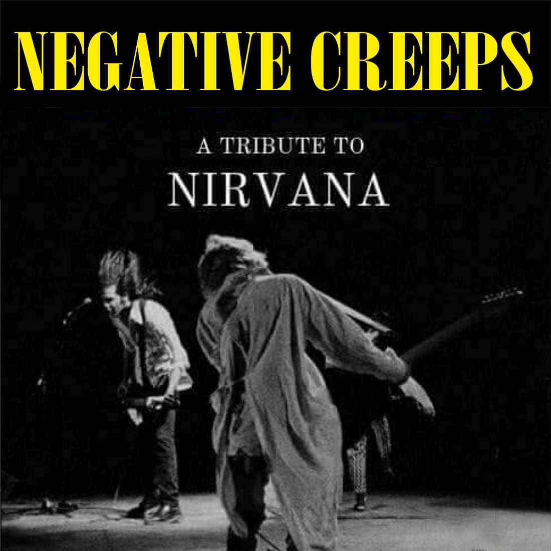 Negative Creeps\nNirvana Tribute Over 18s Show\n\nSat 3rd May, 2025 Doors 8PM\n