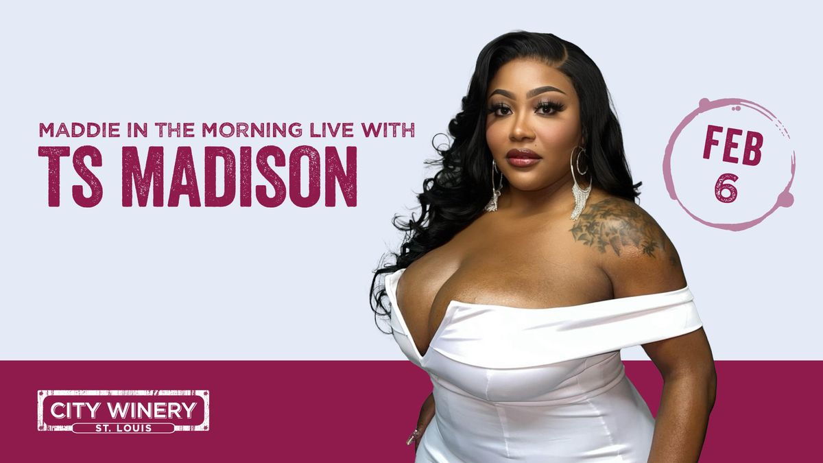 "Maddie in the Morning" Live! with TS Madison 