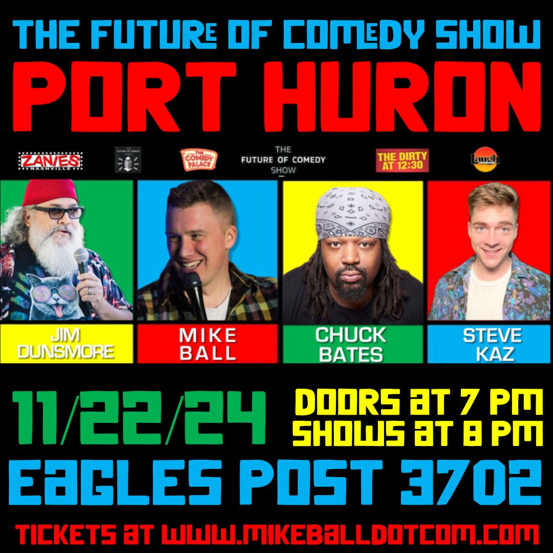 The Future of Comedy Show at The Port Huron Eagles (Port Huron,MI)