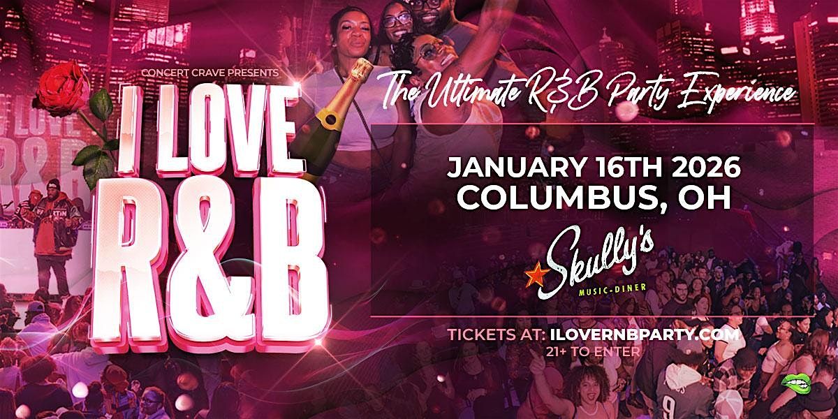 I LOVE R&B PARTY - Columbus, OH