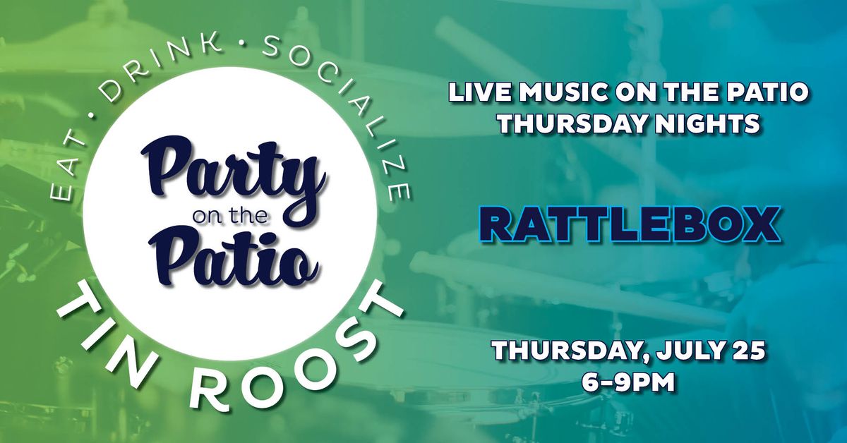 Party on the Patio: Rattlebox