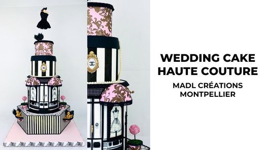 Wedding Cake Haute Couture Avec Madl Creations Singuliers Safir Mebani Cake Design Montpellier 9 October To 10 October